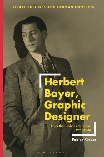 Herbert Bayer, Graphic Designer From the Bauhaus to Berlin, 1921–1938