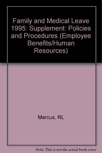 Family and Medical Leave Policies and Procedures 1995 Supplement Current Through August 31, 1995