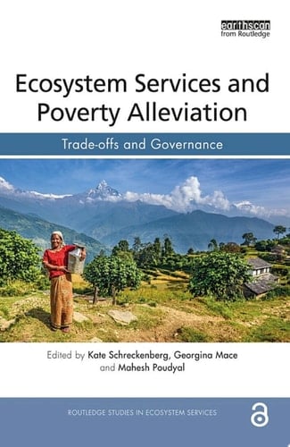 Ecosystem Services and Poverty Alleviation (OPEN ACCESS) Trade-offs and Governance