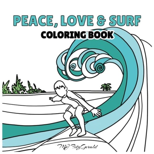 Peace, Love & Surf - Coloring Book For Kids And Adults (Peace, Love & Surf Coloring Books)