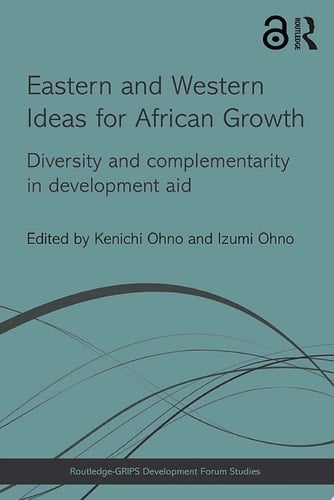 Eastern and Western Ideas for African Growth Diversity and Complementarity in Development Aid
