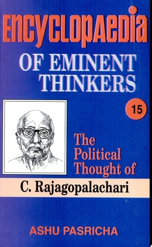 Encyclopaedia Eminent Thinkers (vol. 15 : The Political Thought Of C. Rajagopalachari)