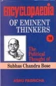 Encyclopaedia Eminent Thinkers (vol. : 16 The Political Thought Of Subhas Chandra Bose)
