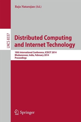 Distributed Computing and Internet Technology 10th International Conference, ICDCIT 2014, Bhubaneswar, India, February 6-9, 2014, Proceedings
