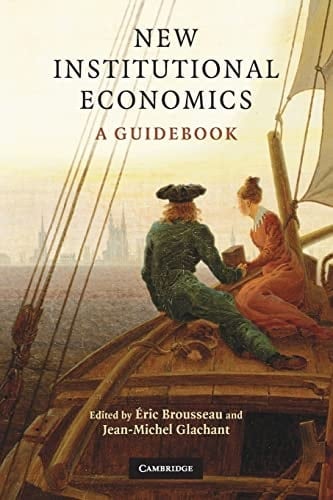 New Institutional Economics A Guidebook