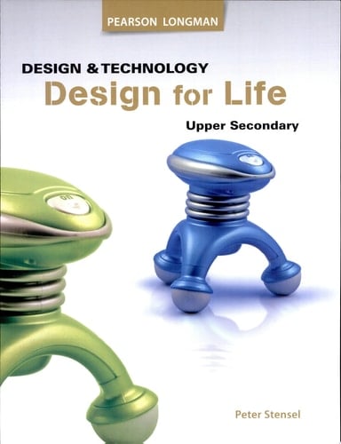 Design for Life Design & Technology [for] Upper Secondary. Textbook