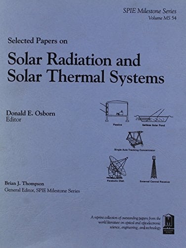 Selected Papers on Solar Radiation and Solar Thermal Systems (Spie Milestone Series ; V. MS 54)