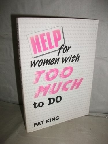 Help for Women with Too Much to Do