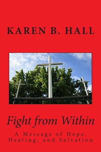 Fight from Within A Message of Hope, Healing, and Salvation