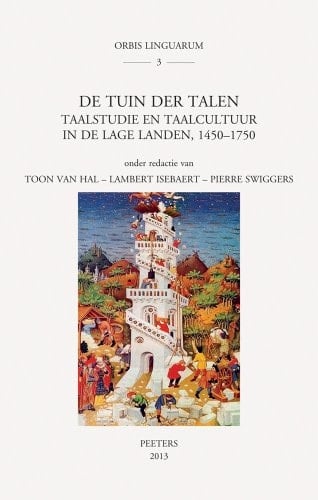 De tuin der talen taalstudie en taalcultuur in de Lage Landen, 1450-1750