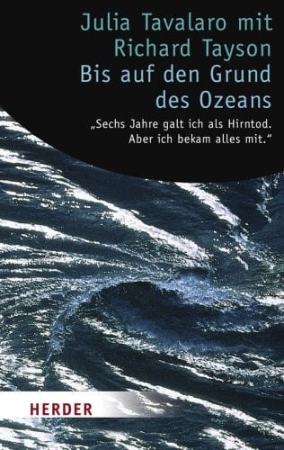 Bis auf den Grund des Ozeans "Sechs Jahre galt ich als hirntot. Aber ich bekam alles mit"