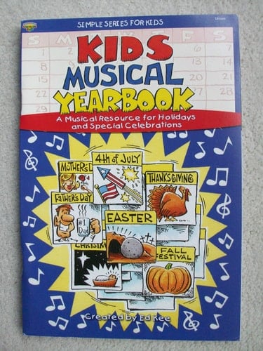Kids Musical Yearbook A Musical Resource for Holidays and Special Celebrations: Unison