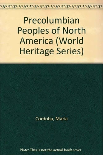 Precolumbian Peoples of North America (World Heritage Series)