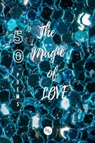 DRAGONFLY Edition 50 Poems The Magic of LOVE Vol 5 PAPERBACK 6 X 9 Inches