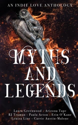 Myths and Legends An Indie Love Anthology