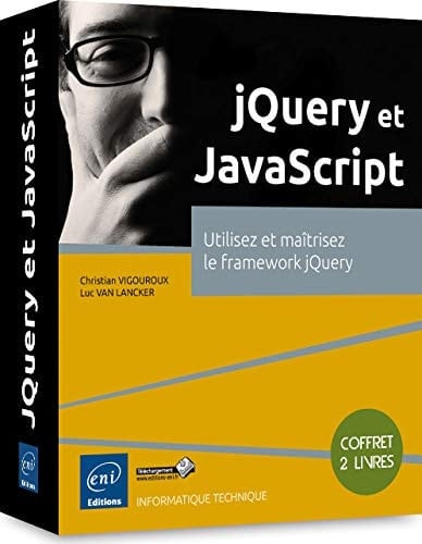 jQuery et JavaScript Utilisez et maîtrisez le framework jQuery, Coffret 2 livres