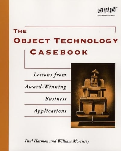 The Object Technology Casebook Lessons From Award-Winning Business Applications