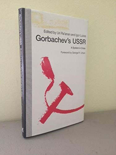 Gorbachev's USSR A System in Crisis