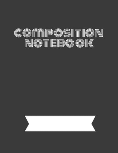 COMPOSITION NOTEBOOK: College Ruled Daily Grey and black colour
