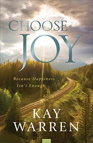 Choose Joy Because Happiness Isn't Enough
