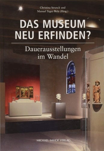 Das Museum neu erfinden? Dauerausstellungen im Wandel