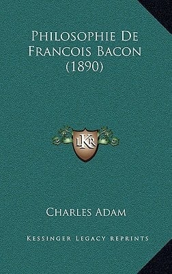 Philosophie De Francois Bacon (1890) (French Edition)