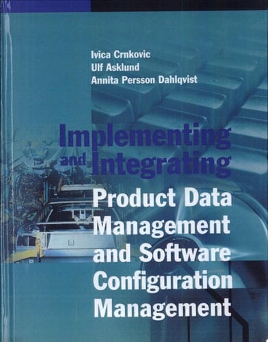 Implementing and Integrating Product Data Management and Software Configuration Management