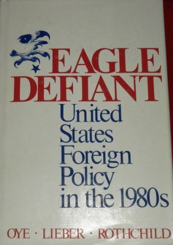 Eagle defiant: United States foreign policy in the 1980s