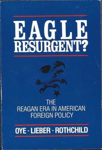 Eagle resurgent?: The Reagan era in American foreign policy