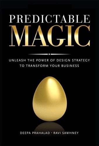 Predictable Magic Unleash the Power of Design Strategy to Transform Your Business
