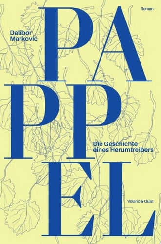 Pappel. Die Geschichte eines Herumtreibers Die Geschichte eines Herumtreibers