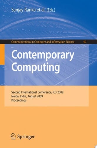 Contemporary Computing Second International Conference, IC3 2009, Noida, India, August 17-19, 2009. Proceedings
