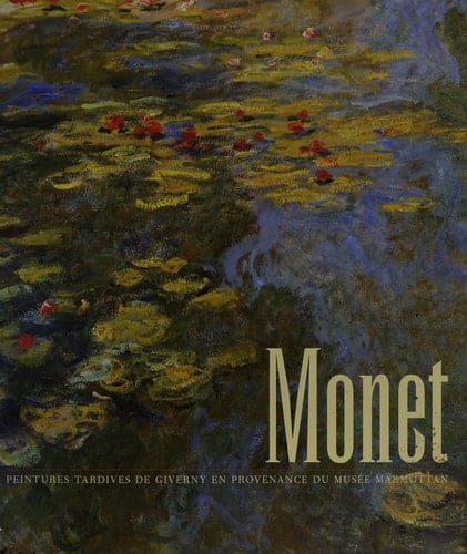 Monet peintures tardives de Giverny en Provence du Musée Marmottan