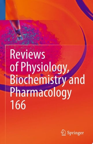 Reviews of Physiology, Biochemistry and Pharmacology 166