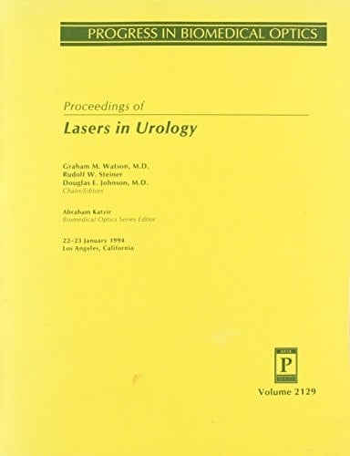 Proceedings of Lasers in Urology: 22=23 January 1994 Los Angeles, California (Proceedings of Spie)