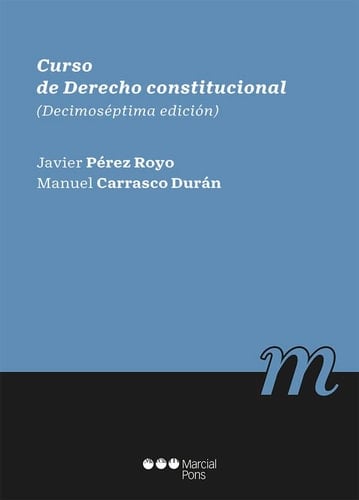 Curso de Derecho constitucional: (decimoséptima edición)