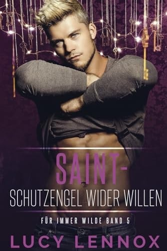 Saint – Schutzengel wider Willen: Für Immer Wilde Band 5 (German Edition)