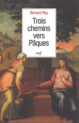 Trois chemins vers Pâques