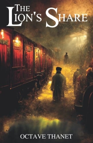 The Lion's Share: 1907 Classic Mystery (Annotated)