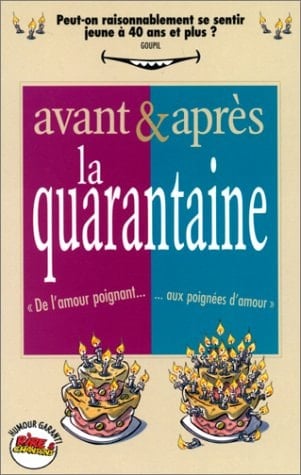 Avant & Apres La Quarantaine. "De L'Amour Poignant... Aux Poignees D'Amour"