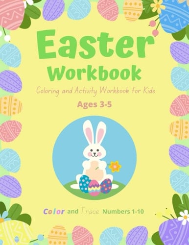Easter Workbook for Kids Ages 3-5: Color and Trace Numbers 1-10 Activity Workbook for Kids