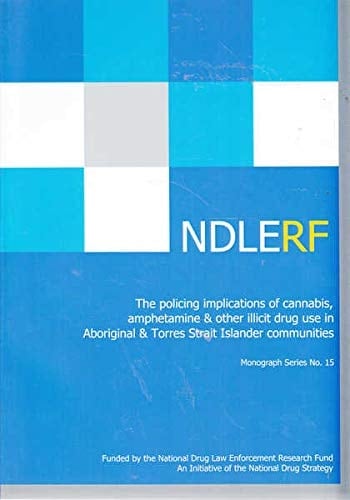 The Policing Implications of Cannabis, Amphetamine, and Other Illicit Drug Use in Aboriginal and Torres Strait Islander Communities