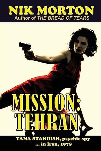 Mission Tehran: Tana Standish, Psychic Spy in Iran, 1978