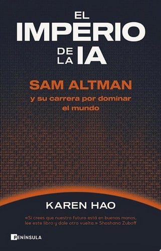 El imperio de la IA Sam Altman y su carrera por dominar al mundo