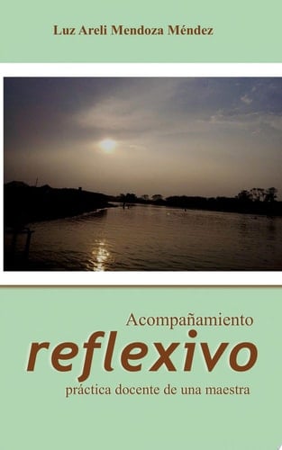 Acompañamiento reflexivo, práctica docente de una maestra