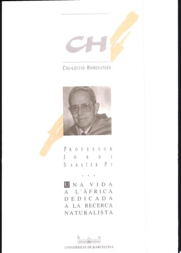 Professor Jordi Sabater Pi. Una vida a l'Àfrica dedicada a la recerca naturalista