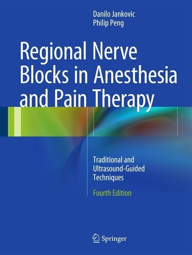 Regional Nerve Blocks in Anesthesia and Pain Therapy Traditional and Ultrasound-Guided Techniques