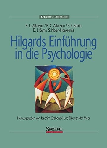 Hilgards Einführung in die Psychologie Herausgegeben von Joachim Grabowski und Elke van der Meer