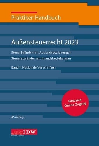 Praktiker-Handbuch Außensteuerrecht 2023, 2 Bde., 47.A. Steuerinländer mit Auslandsbeziehungen Steuerausländer mit Inlandsbeziehungen Bd. 1: Nationale VorschriftenBd. 2: EU-Vorschriften und DBA-Recht
