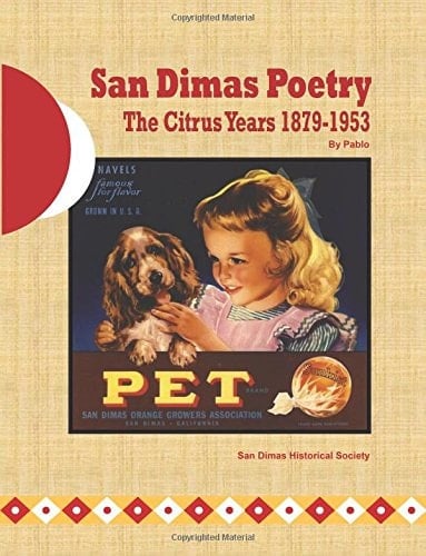 San Dimas Poetry The Citrus Years 1879-1953